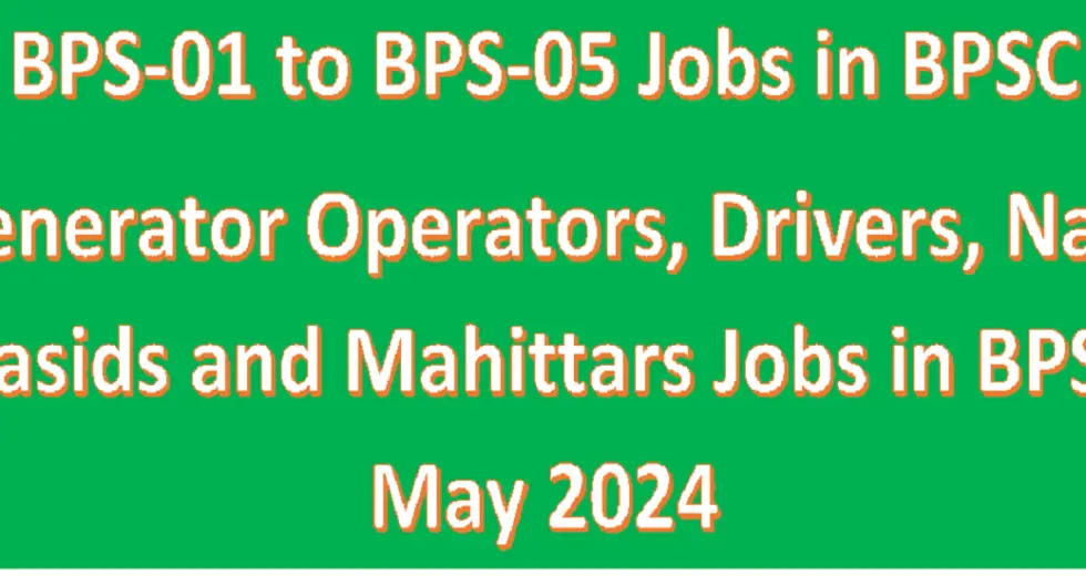 Generator Operators, Drivers, Naib Qasids and Mahittars Jobs in BPSC May 2024