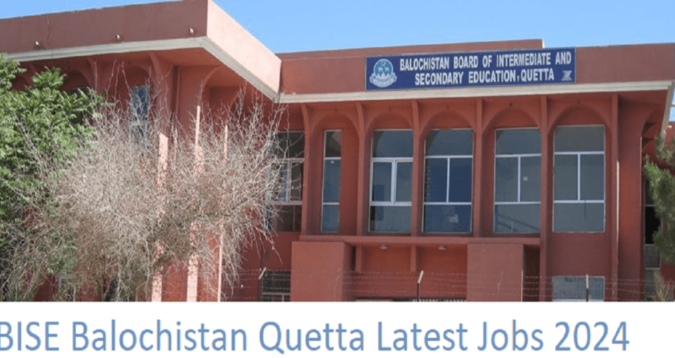 Balochistan Board of Intermediate & Secondary Education (BISE) Quetta Jobs 2024